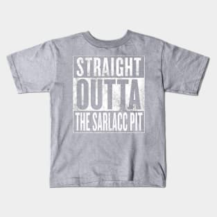 STRAIGHT OUTTA THE SARLACC PIT Kids T-Shirt